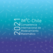 Competencia escolar IMMC-Chile 2021: ¿Qué es el modelamiento matemático y cómo participar?
