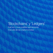 Minicurso ‘Blockchains’ y ‘Ledgers’: Qué Son y sus Posibles Aplicaciones Más Allá de las Criptomonedas