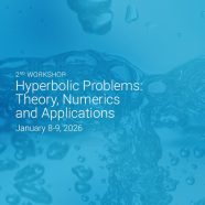 2nd Workshop on Hyperbolic Problems: Theory, Numerics and Applications